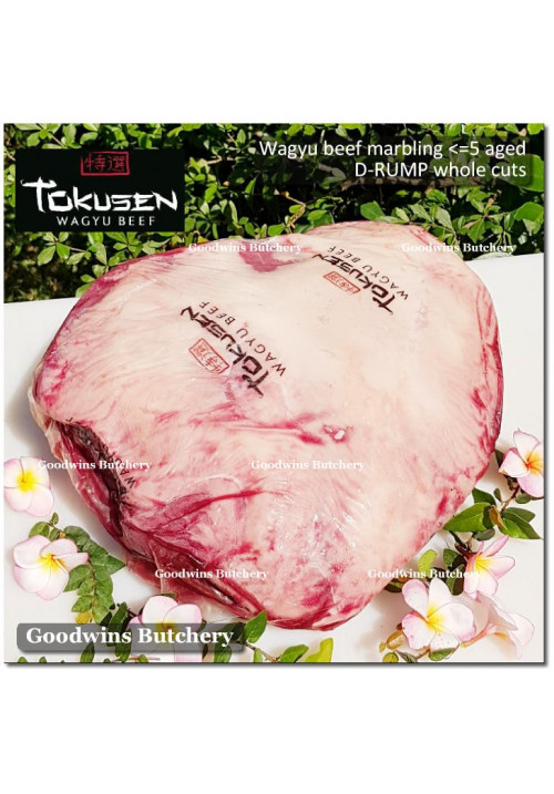 Beef D-RUMP WAGYU TOKUSEN marbling <=5 whole cuts +/- 6 kg/pc (price/kg) CHILLED PREORDER 7-14 days notice